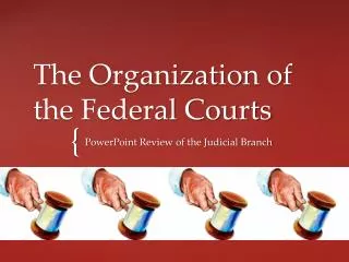 The Organization of the Federal Courts