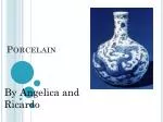Porcelain - slide 1