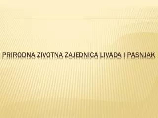 Prirodna zivotna zajednica livada I pasnjak