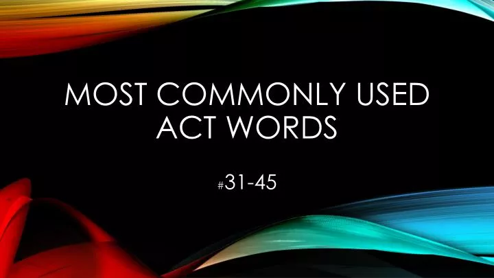 most commonly used act words
