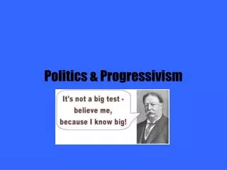 Politics &amp; Progressivism