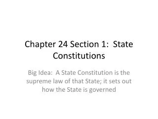 Chapter 24 Section 1: State Constitutions