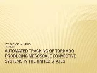 IN42A-08 Automated Tracking of Tornado-Producing Mesoscale Convective Systems in the United States
