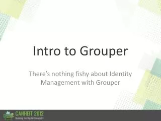 Intro to Grouper
