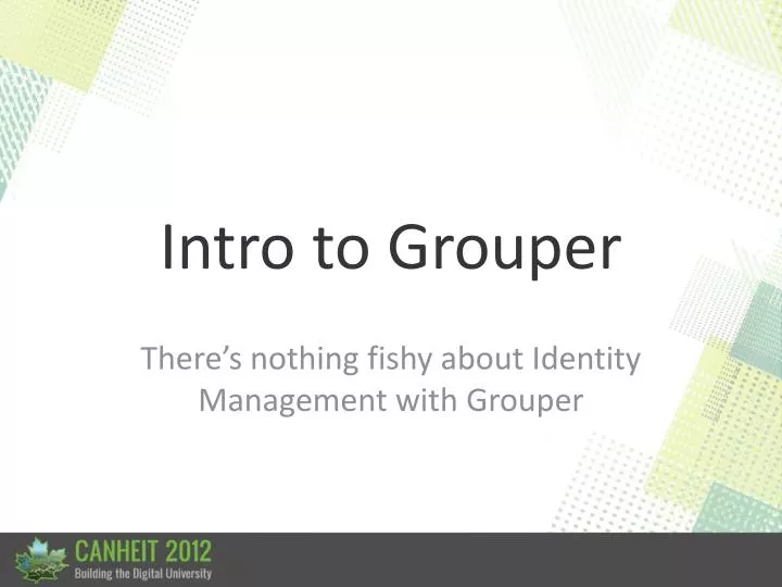 intro to grouper