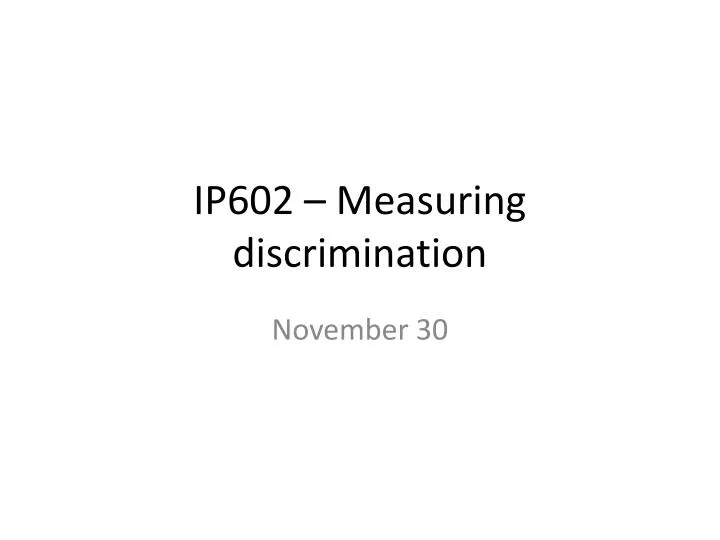 ip602 measuring discrimination