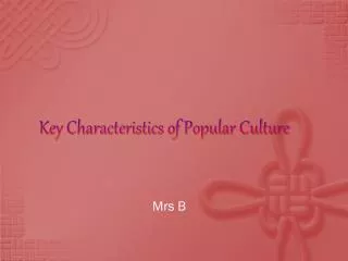 Key Characteristics of Popular Culture