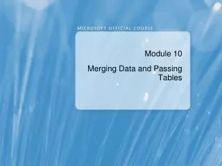 Module 10 Merging Data and Passing Tables
