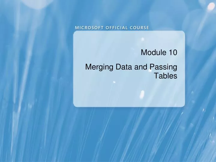 module 10 merging data and passing tables