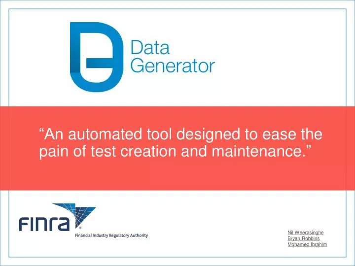 an automated tool designed to ease the pain of test creation and maintenance