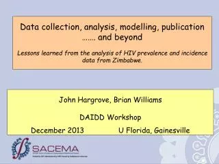 John Hargrove, Brian Williams DAIDD Workshop December 2013		U Florida, Gainesville