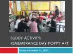 BUDDY ACTIVITY: Remembrance Day Poppy art
