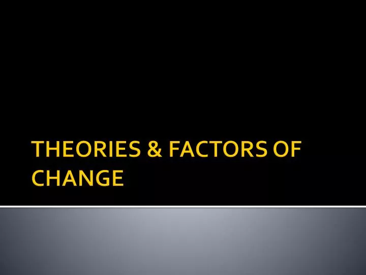theories factors of change