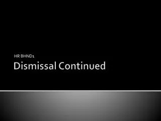 Dismissal Continued