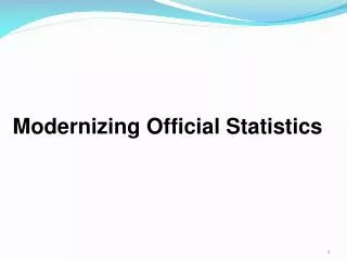 Modernizing O fficial Statistics