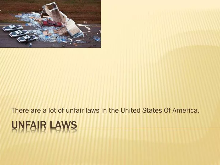 there are a lot of unfair laws in the united states of america