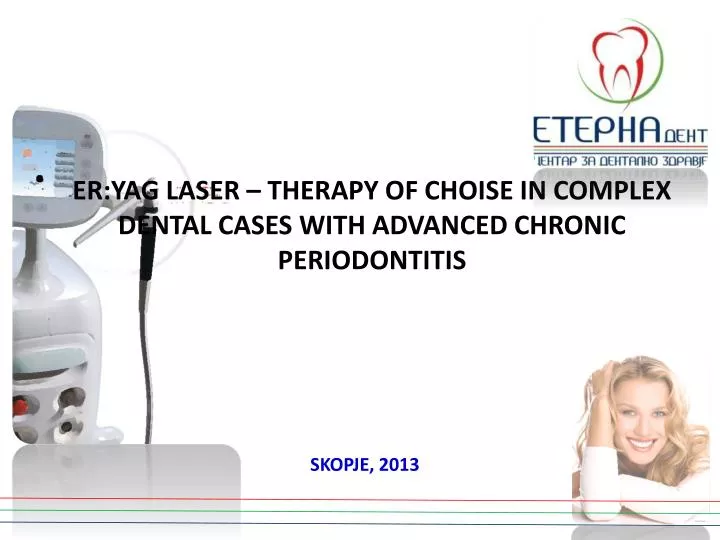 er yag laser therapy of choise in complex dental cases with advanced chronic periodontitis