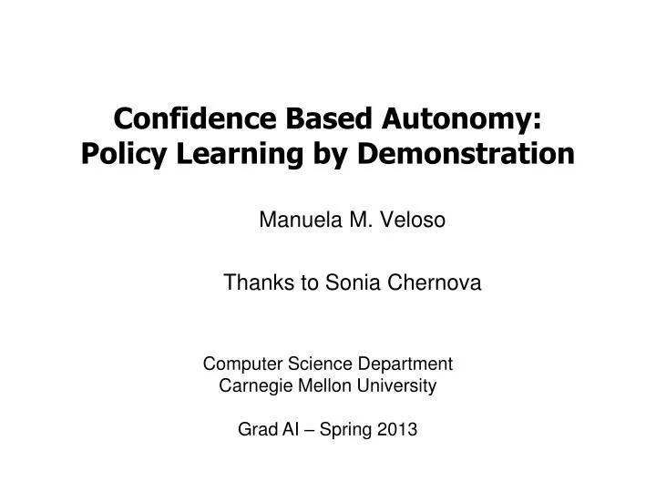 confidence based autonomy policy learning by demonstration