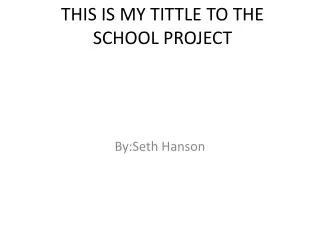 this is my tittle to the school project