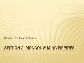 Section 2: Mongol &amp; Ming empires