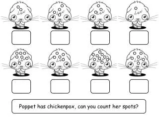 Poppet has chickenpox, can you count her spots?