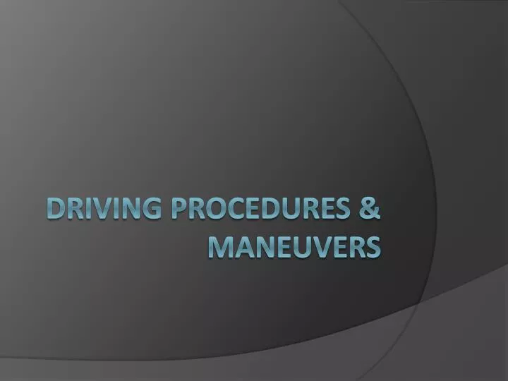 driving procedures maneuvers