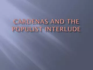 cardenas and the populist interlude