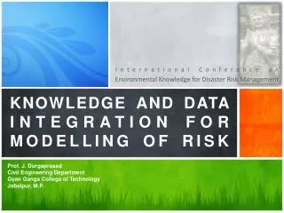 KNOWLEDGE AND DATA INTEGRATION FOR MODELLING OF RISK