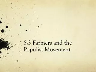 5-3 Farmers and the Populist Movement