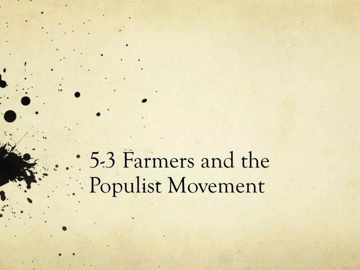 5 3 farmers and the populist movement