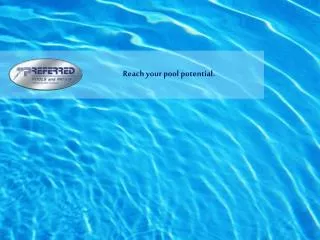Reach your pool potential.