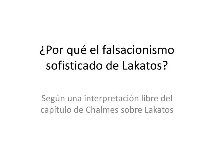 por qu el falsacionismo sofisticado de lakatos