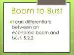 Boom to Bust - slide 1