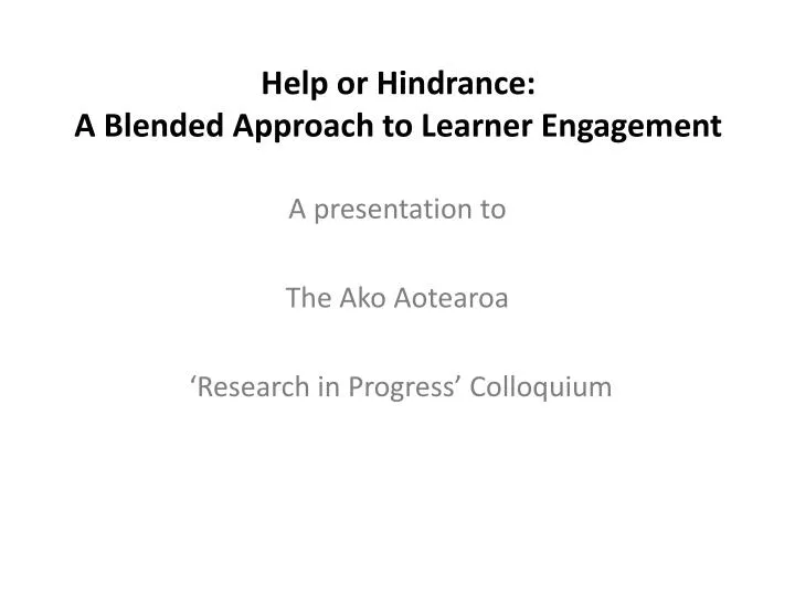 help or hindrance a blended approach to learner engagement