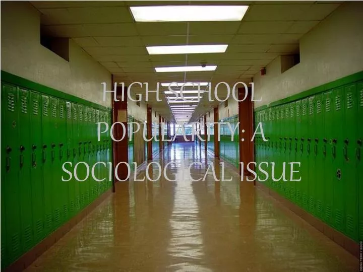 high school popularity a sociological issue