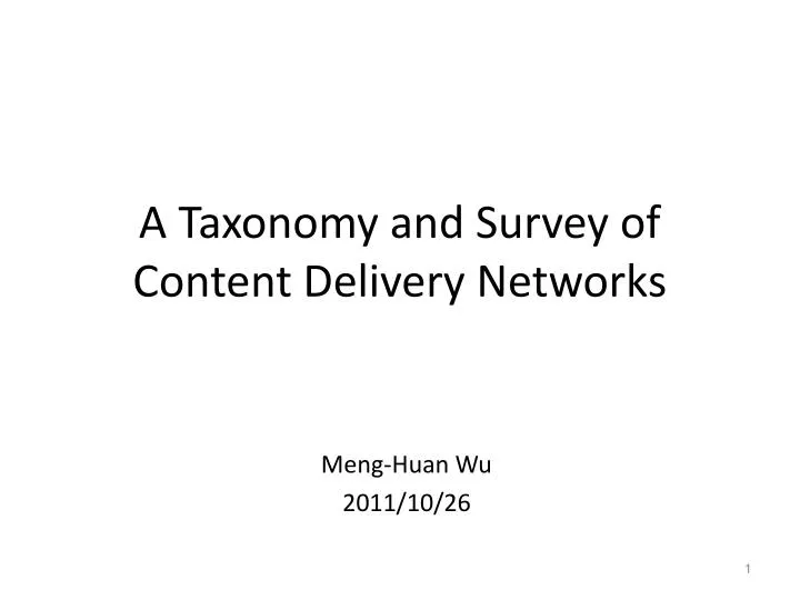 a taxonomy and survey of content delivery networks