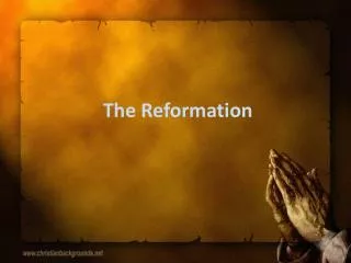 T he Reformation