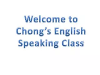 Welcome to Chong’s English Speaking Class