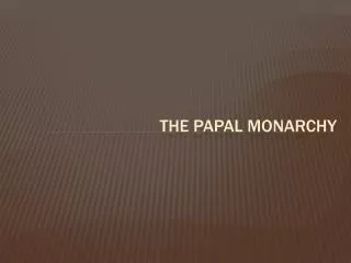The papal monarchy