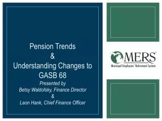 Pension Trends &amp; Understanding Changes to GASB 68