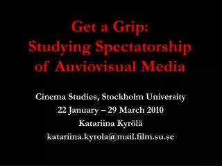 Get a Grip: Studying Spectatorship of Auviovisual Media