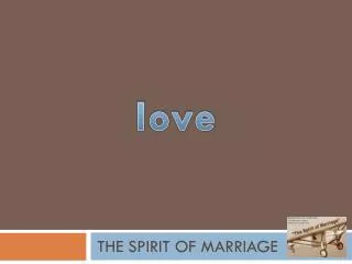 The spirit of Marriage