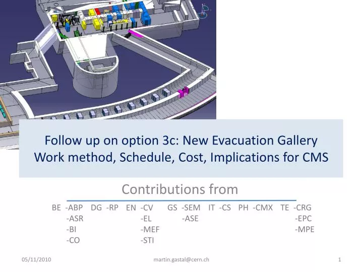 follow up on option 3c new evacuation gallery work method schedule cost implications for cms