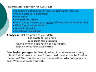 The following should be in your lab journal for this lab: ?Pre-lab question/ paragraph ?Hypothesis