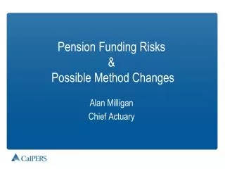 Pension Funding Risks &amp; Possible Method Changes