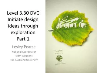 Level 3.30 DVC Initiate design ideas through exploration Part 1