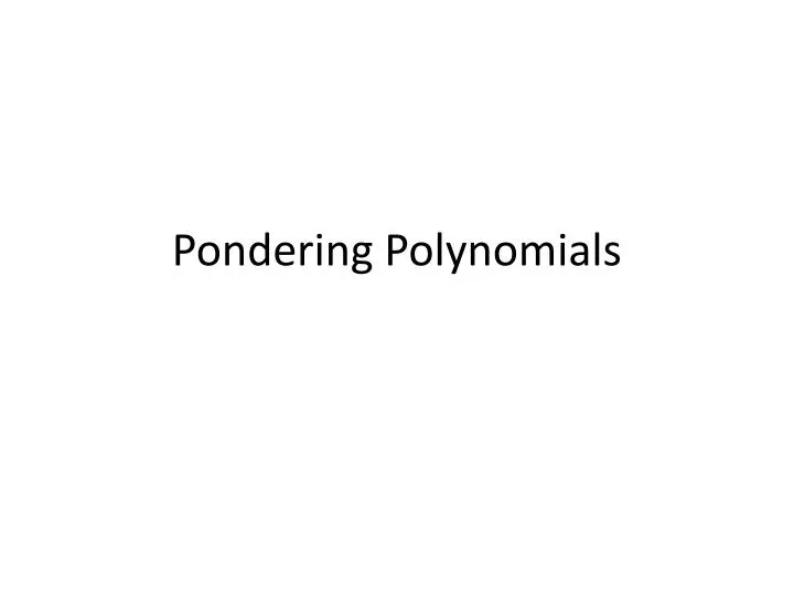 pondering polynomials