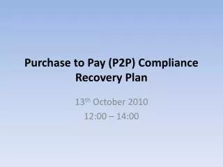 Purchase to Pay (P2P) Compliance Recovery Plan