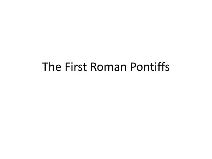 the first roman pontiffs