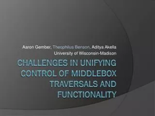 Challenges in Unifying Control of Middlebox Traversals and Functionality